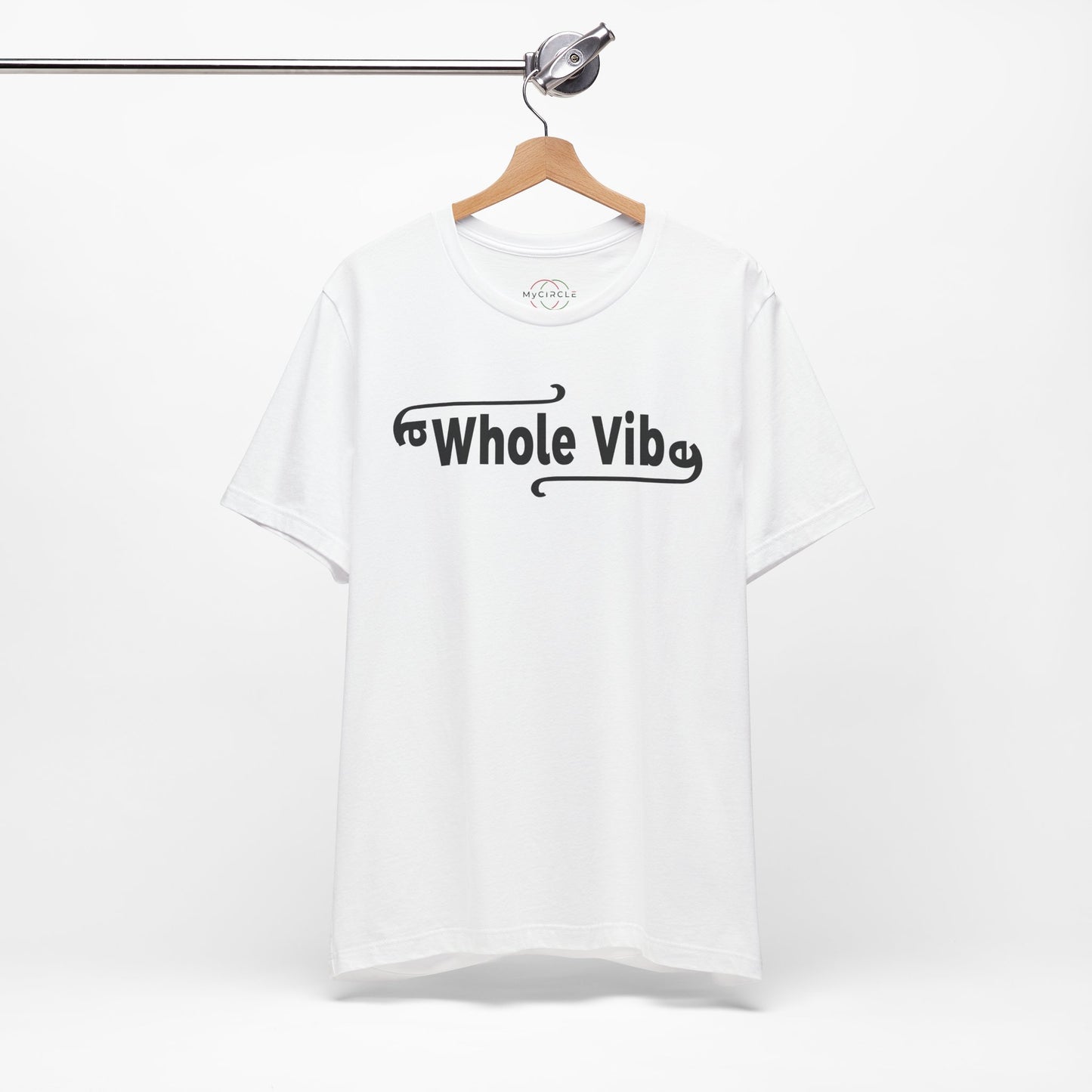 MyCircle Unisex T-Shirt: Whole Vibe