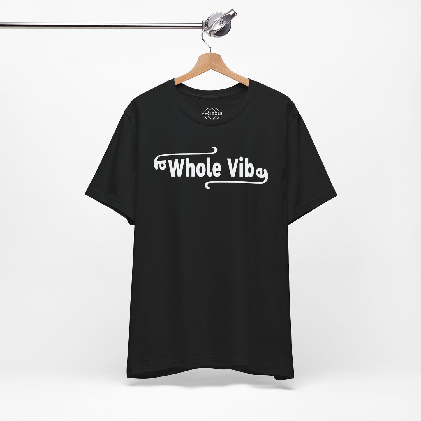 MyCircle Unisex T-Shirt: Whole Vibe